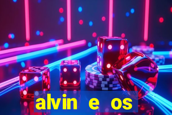 alvin e os esquilos 3 filme completo dublado